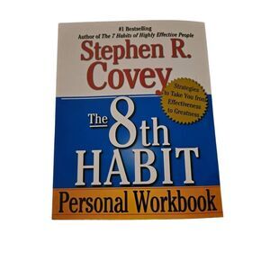 The 8th Habit personal workbook by Stephen R. Covey - free press isbn 9780743293